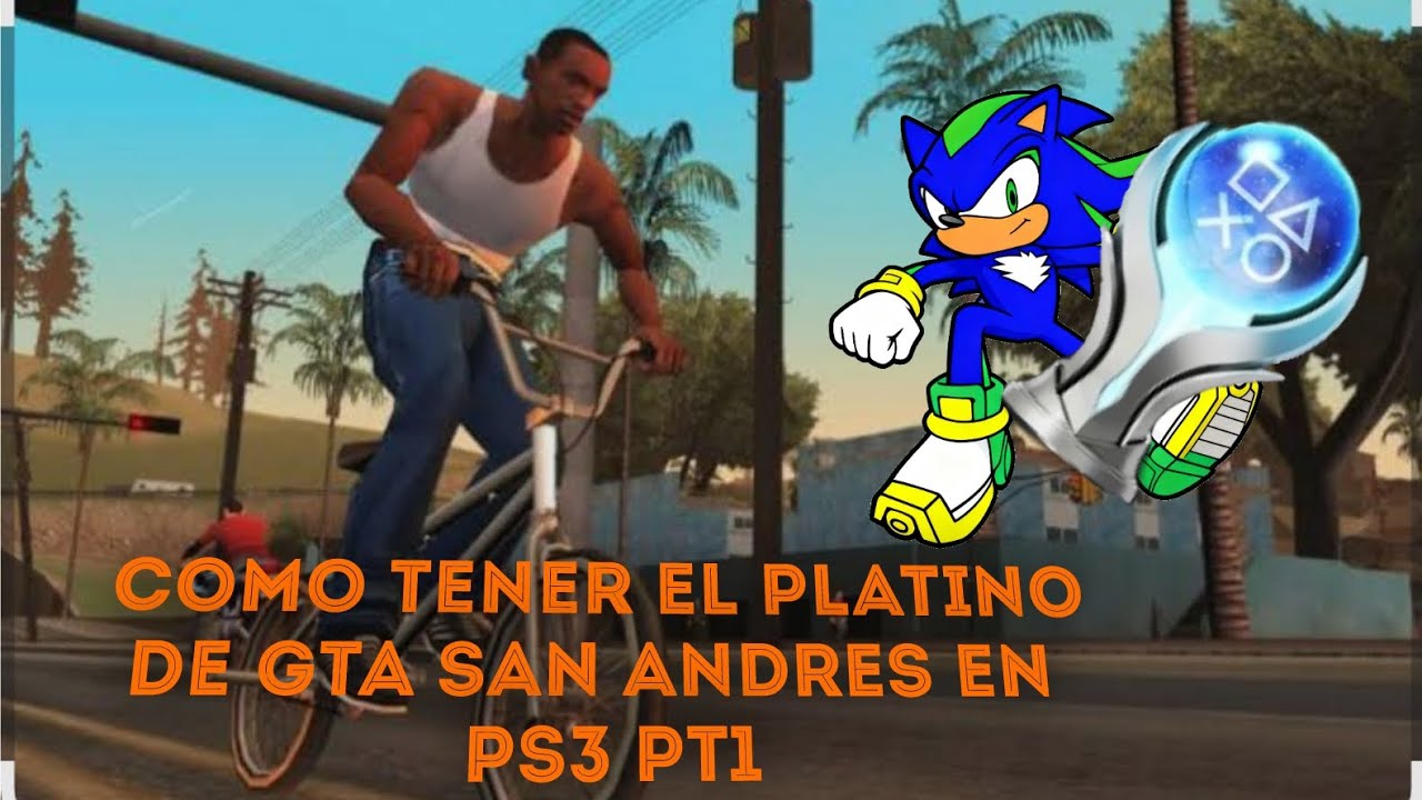 Como platinar el GTA SAN ANDREAS EN PS3 pt1