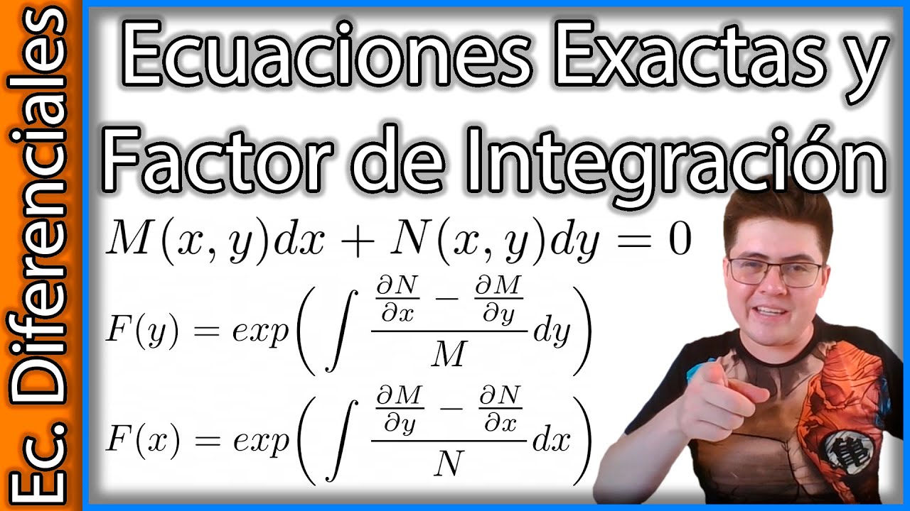 Ecuaciones Diferenciales Exactas y Factor de Integración