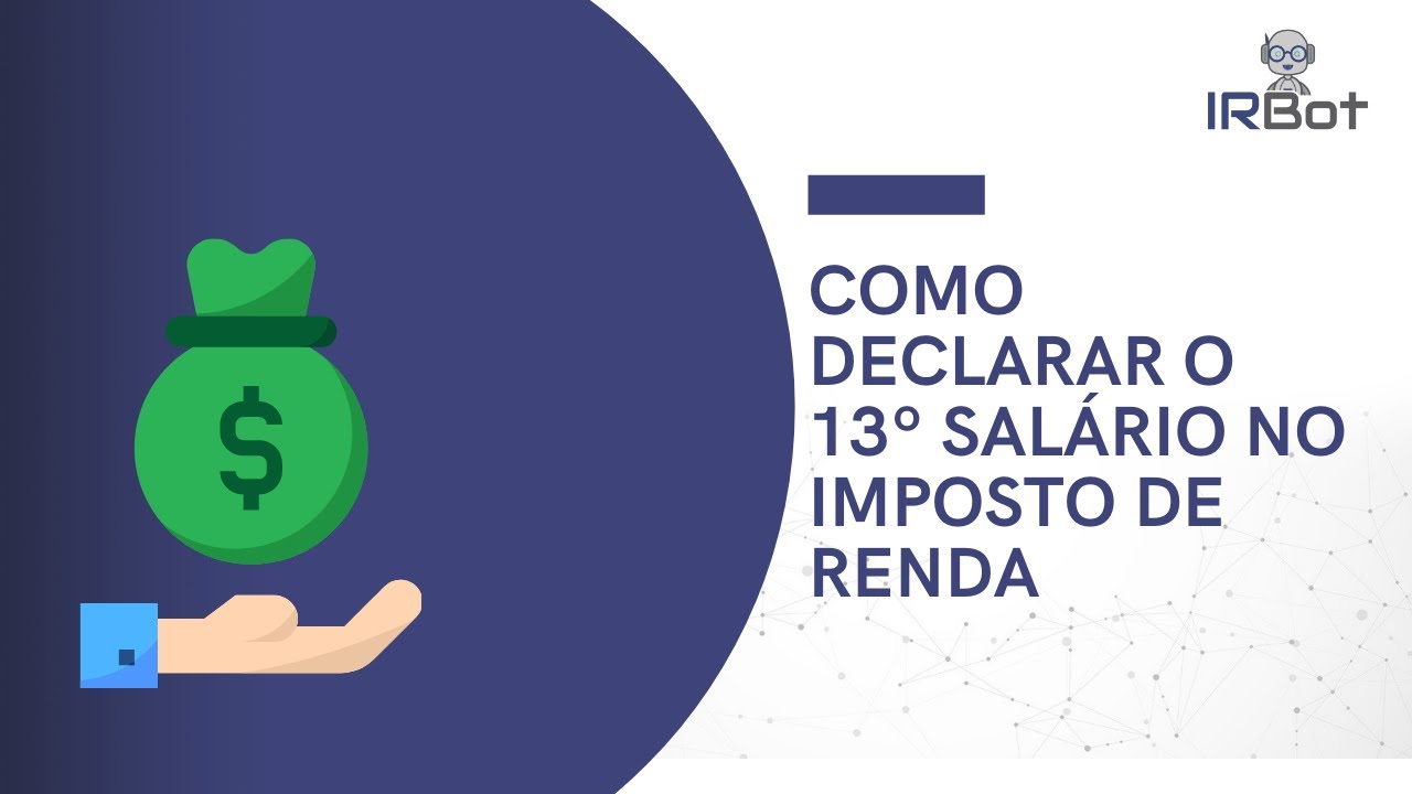 COMO DECLARAR O 13º SALÁRIO NO IMPOSTO DE RENDA | Ir Bot