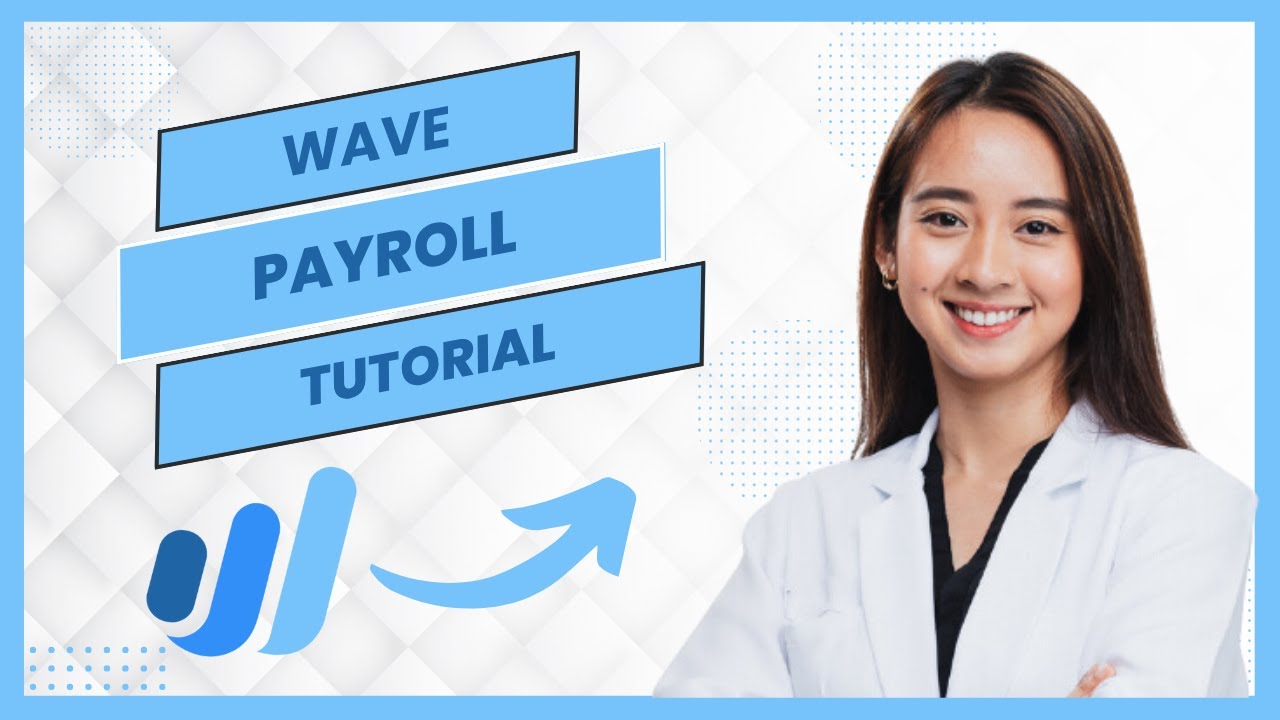 Wave Payroll Tutorial || How to Manage Payroll with Wave (Best Method)
