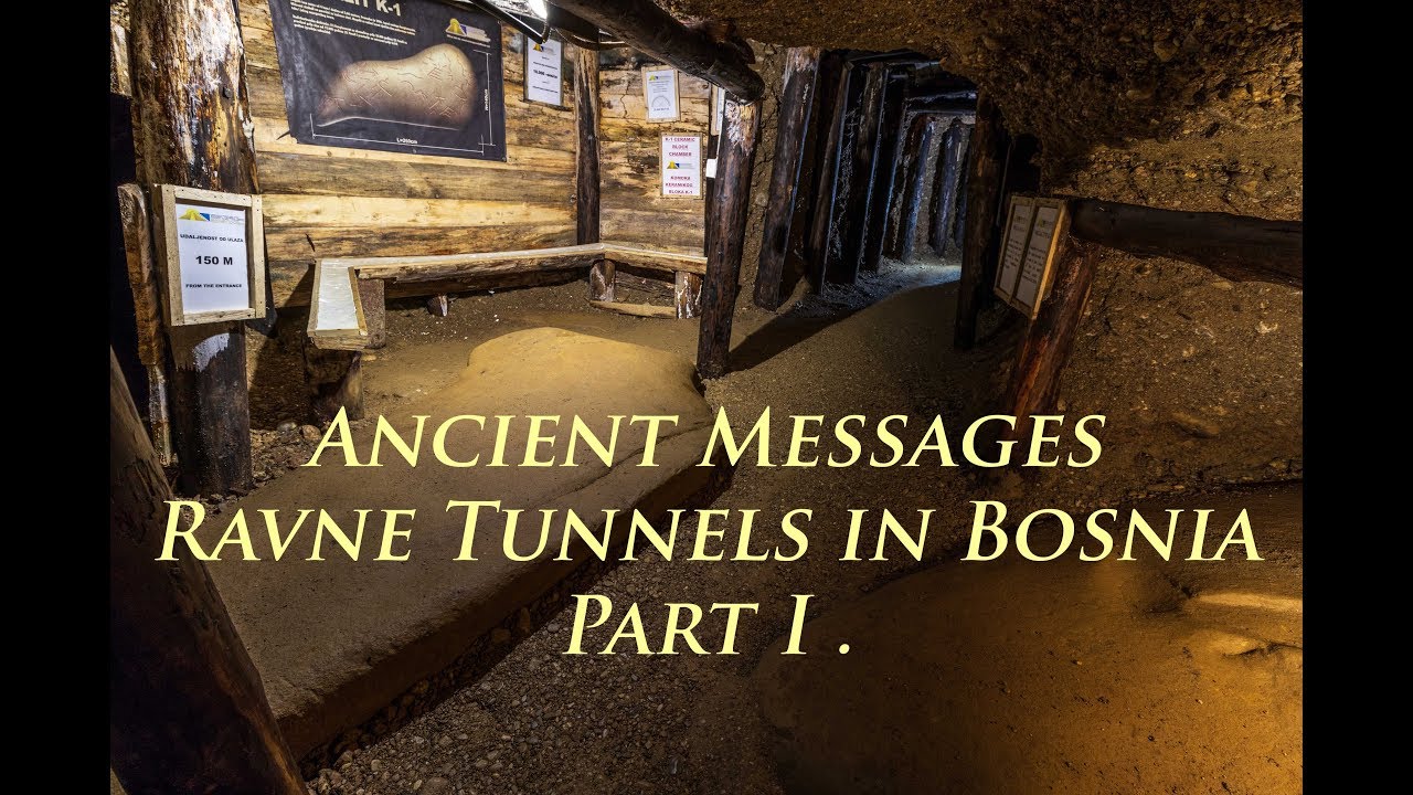 Ancient Messages - Ravne Tunnels in Bosnia - Part I.