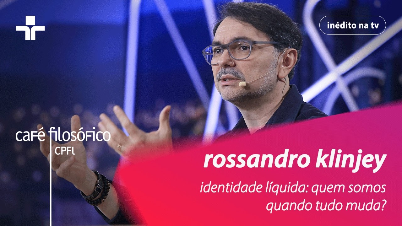 CAF&Eacute; FILOS&Oacute;FICO | 29/03/2026 | IDENTIDADE L&Iacute;QUIDA: QUEM SOMOS QUANDO TUDO MUDA? - ROSSANDRO KLINJEY