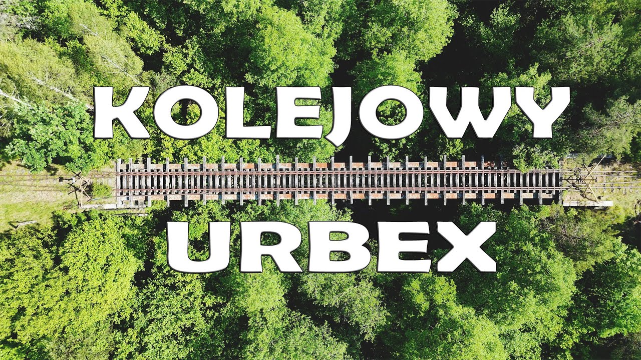Opuszczone nieczynne mosty - urbex na wesoło