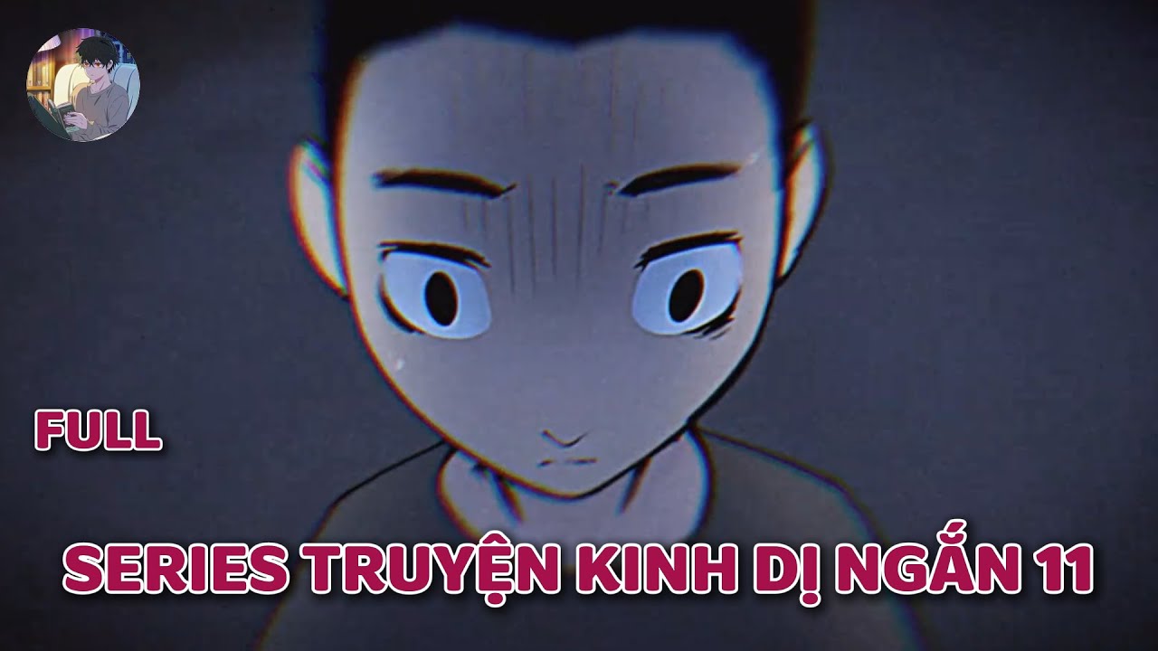 Truyện kinh dị của cư d&acirc;n mạng :   SERIES TRUYỆN KINH DỊ NGẮN 11  | Norman Horror