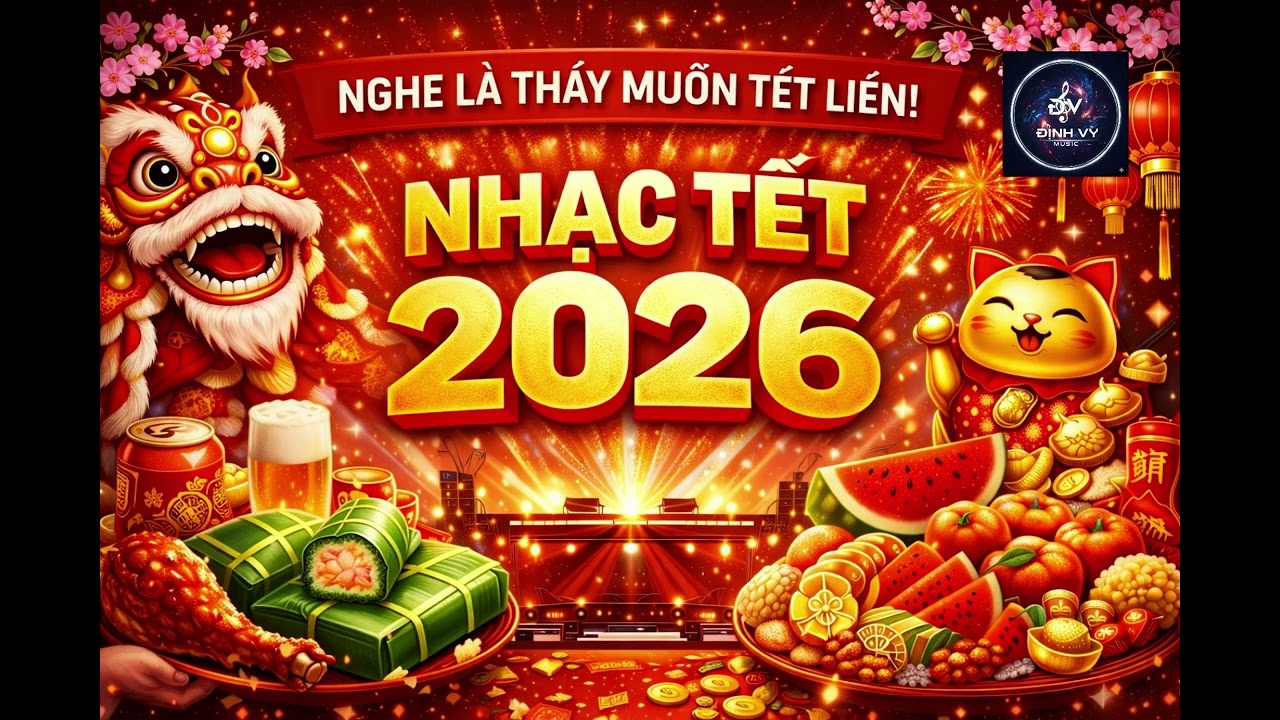 Liên khúc Nhạc Tết 2026 - Nghe là thấy tết liền