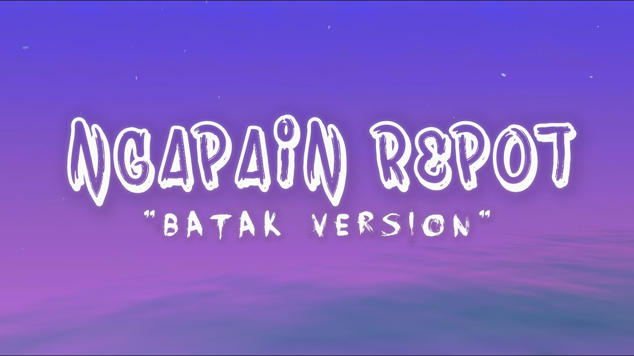 Sinnson - Ngapain Repot | Batak Version (Lyrics)