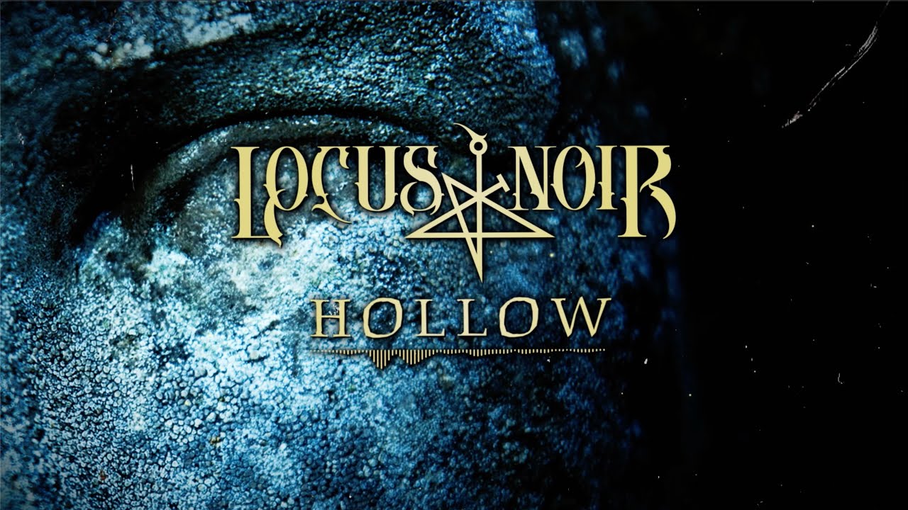 LOCUS NOIR - “Hollow”  ( Official Lyric Video )