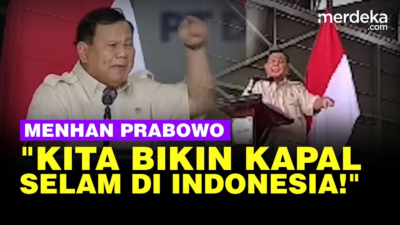 Pidato Berapi api Menhan Prabowo, Tegas Mau Bikin Kapal Selam di RI