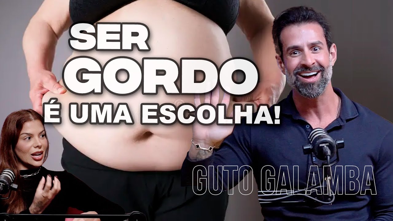 SER GORDO &Eacute; UMA ESCOLHA com GUTO GALAMBA | VACACAST #200
