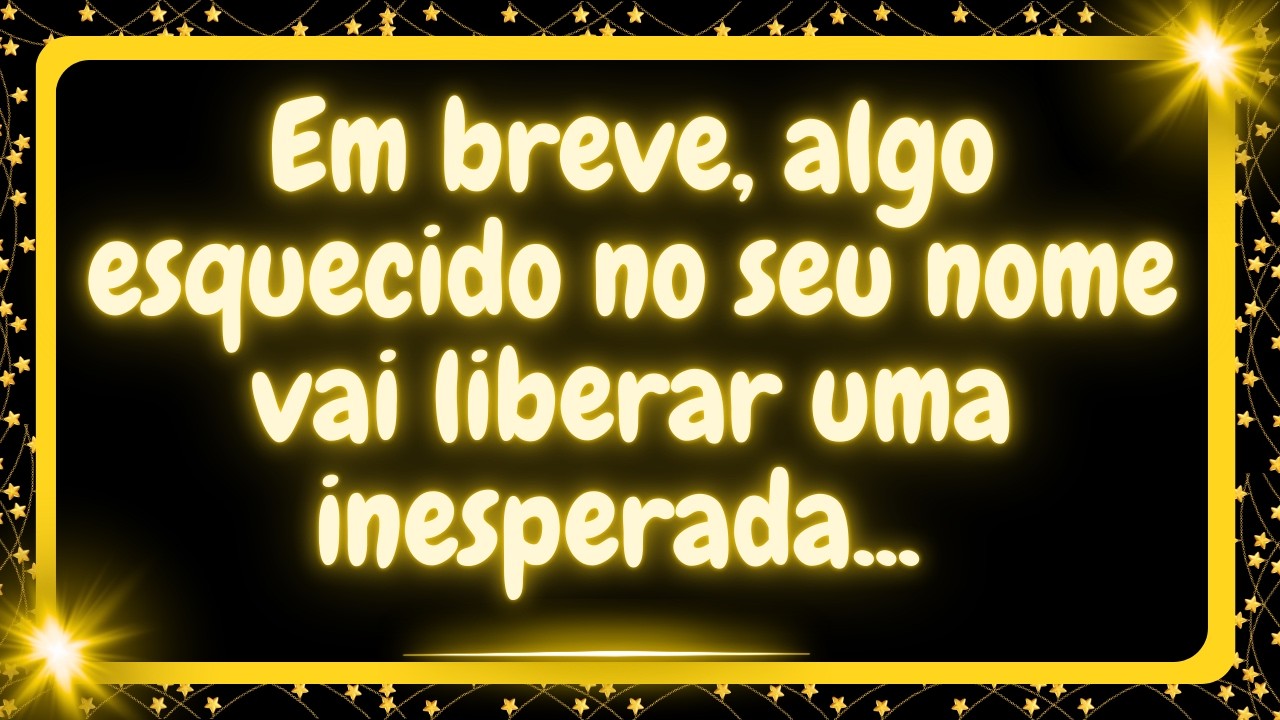 Em breve, algo esquecido no seu nome vai liberar uma inesperada bênção financeira..