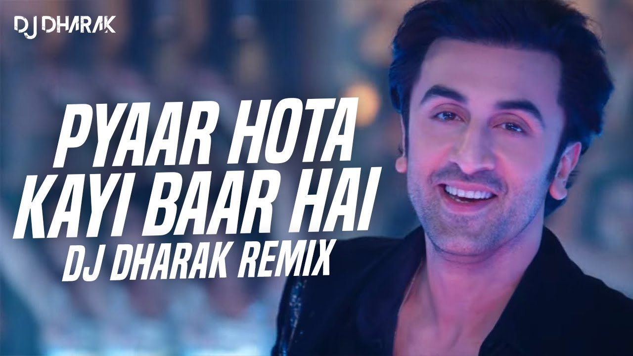 Pyaar Hota Kayi Baar Hai (Remix) | DJ Dharak |  Tu Jhoothi Main Makkaar | Ranbir Kapoor | Shraddha