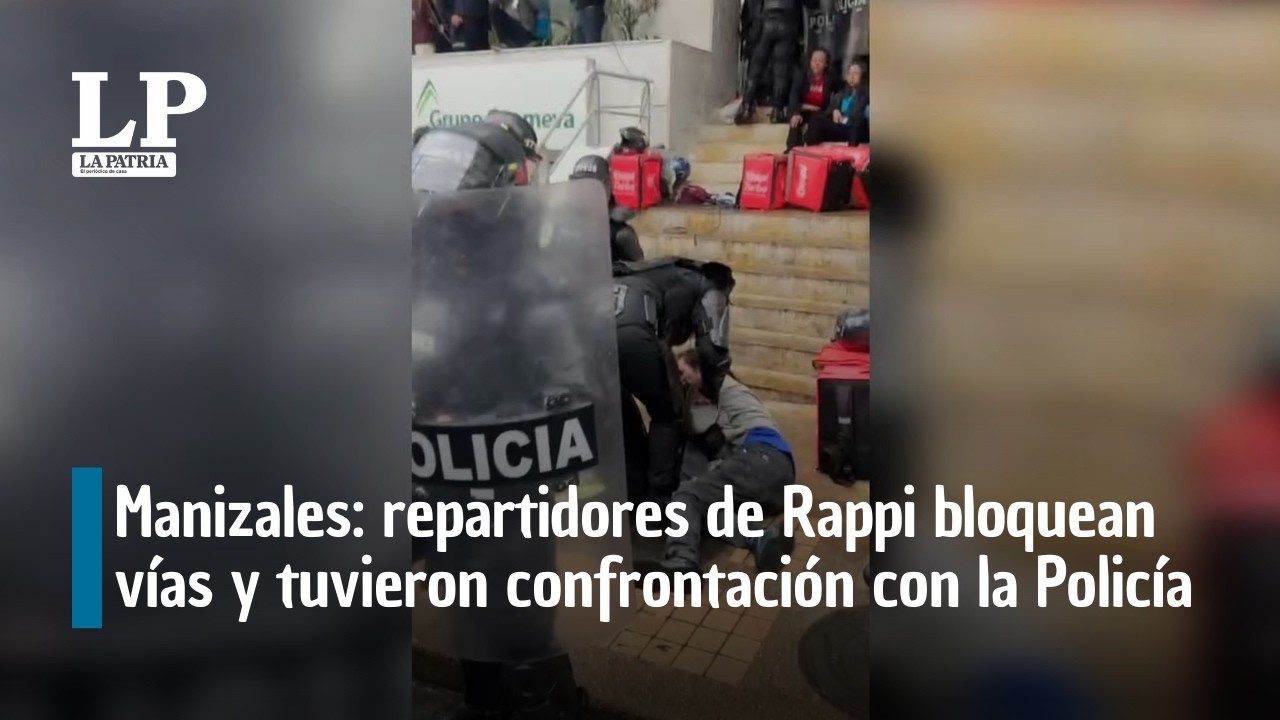 Manizales: repartidores de Rappi bloquean vías y tuvieron confrontación con la Policía