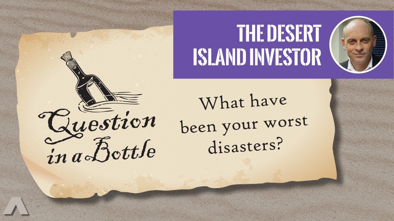 Question in a Bottle. What have been your worst disasters?