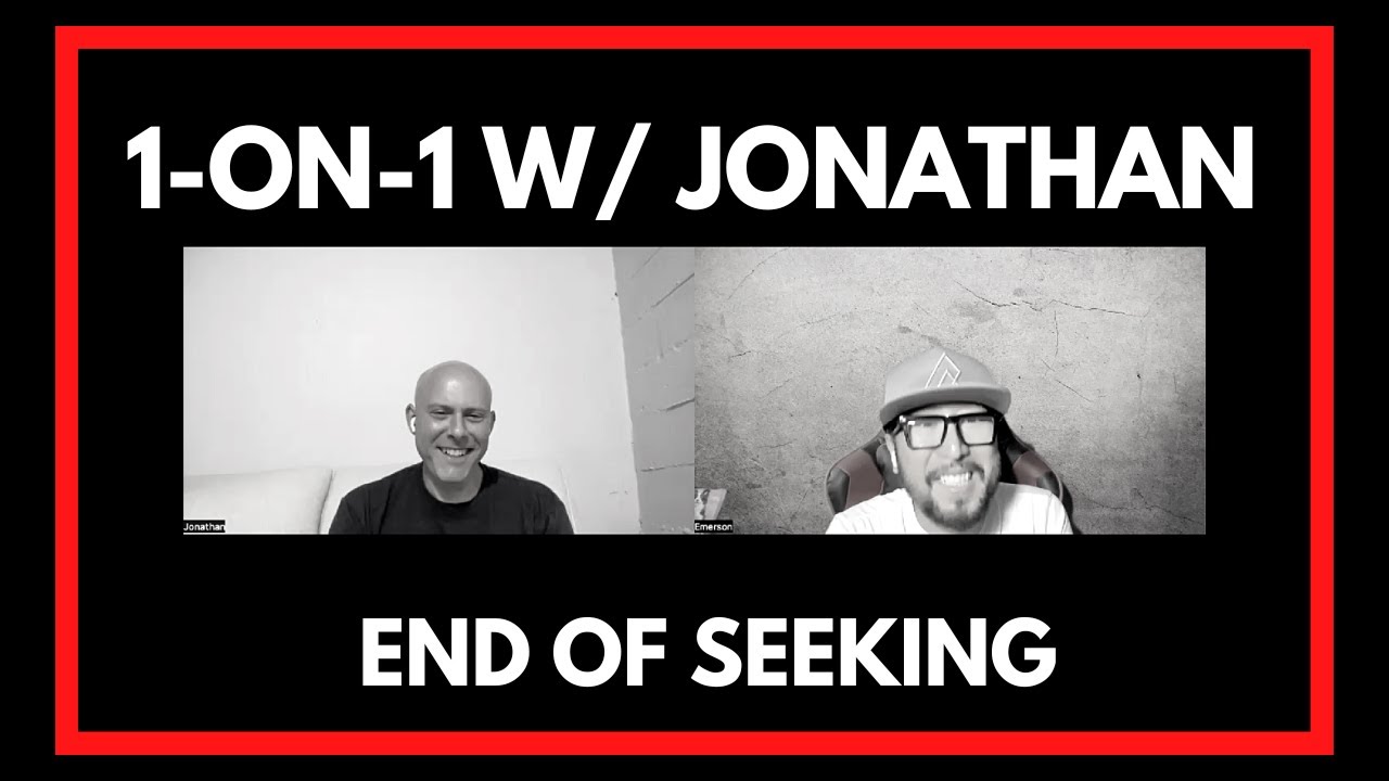 1-on-1 w/ Jonathan | End of Seeking  |  #Nonduality Sessions
