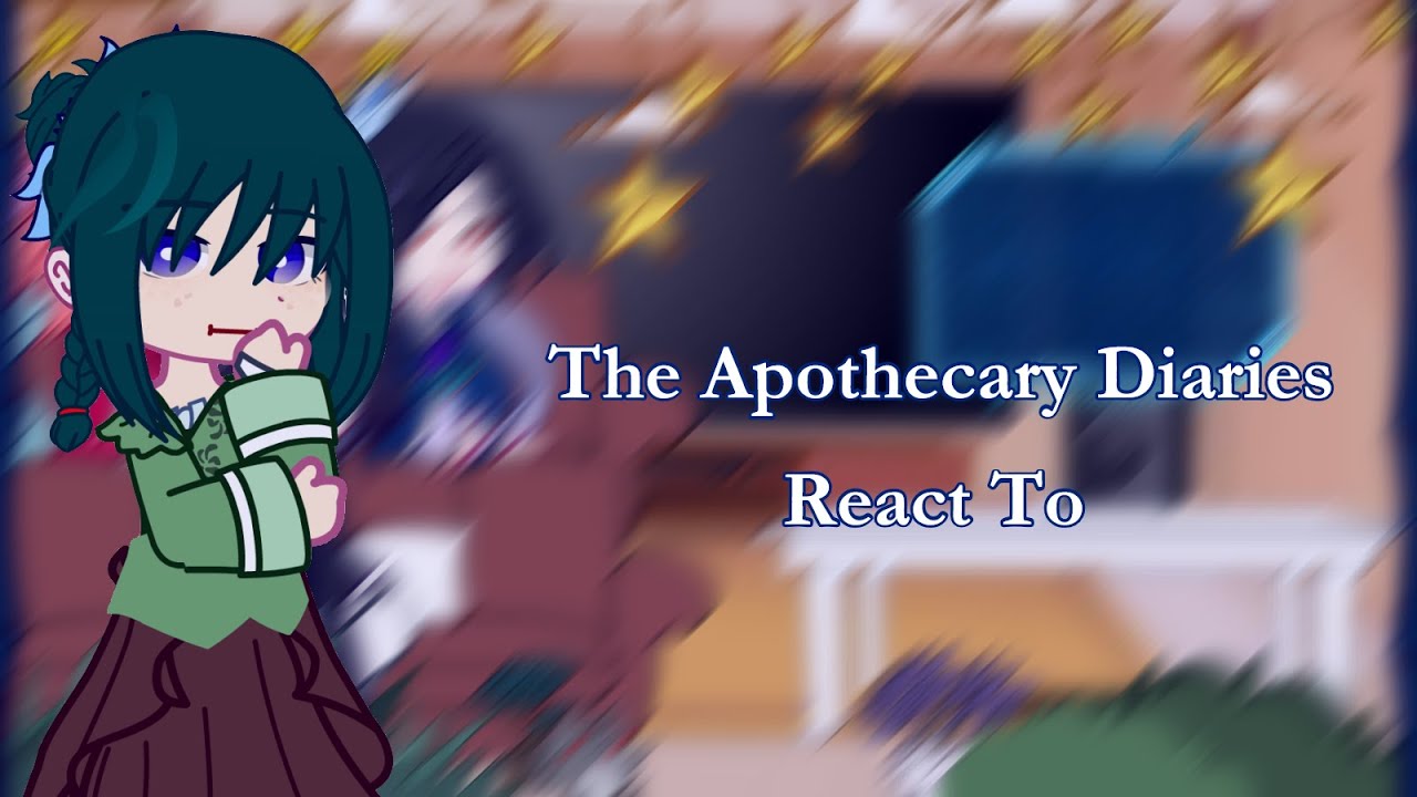 The Apothecary Diaries React To ||🚫2