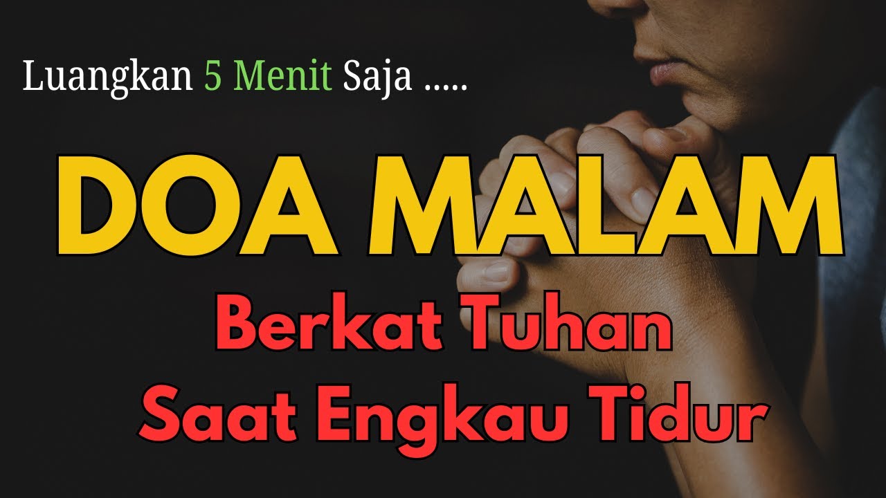 JANGAN TIDUR SEBELUM BERDOA | Hidup Diberkati, Dijaga, dan Dilindungi Tuhan Sepanjang Malam
