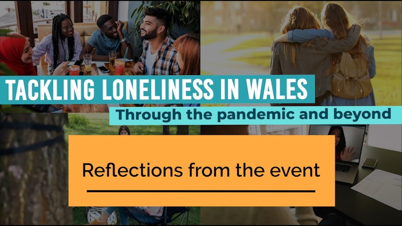 Loneliness in Wales - reflections from the event