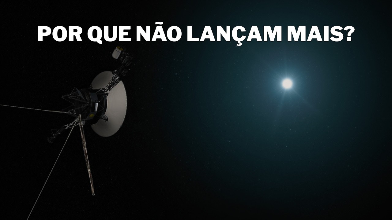 NUNCA teremos outra miss&atilde;o como a VOYAGER e ESTE &eacute; o MOTIVO