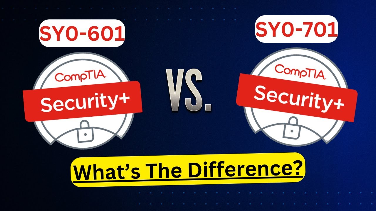 CompTIA Security+ SYO-601 Vs. SYO-701 | Its All Changed!