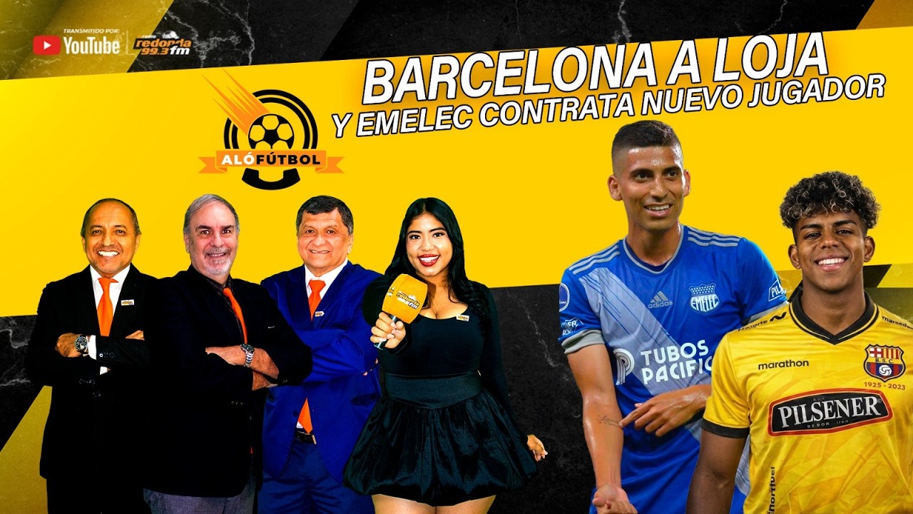 🔴 EN VIVO / ALÓ FÚTBOL/ BARCELONA VIAJA A LOJA Y EMELECCONTRATA NUEVO JUGADOR  /  17 DE MARZO 2026