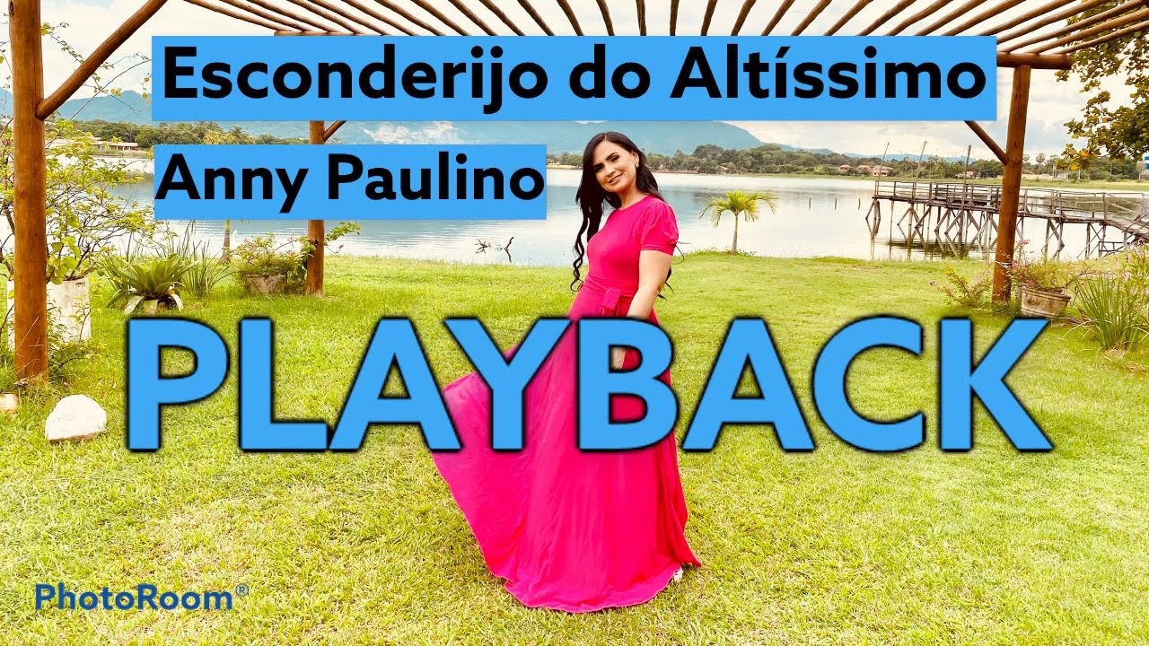 PLAYBACK -   ESCONDERIJO DO ALTÍSSIMO - ANNY PAULINO (clipe oficial)