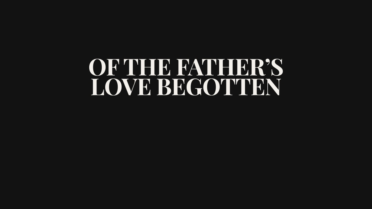 Of the Father’s Love Begotten | Contemporary Worship Hymn