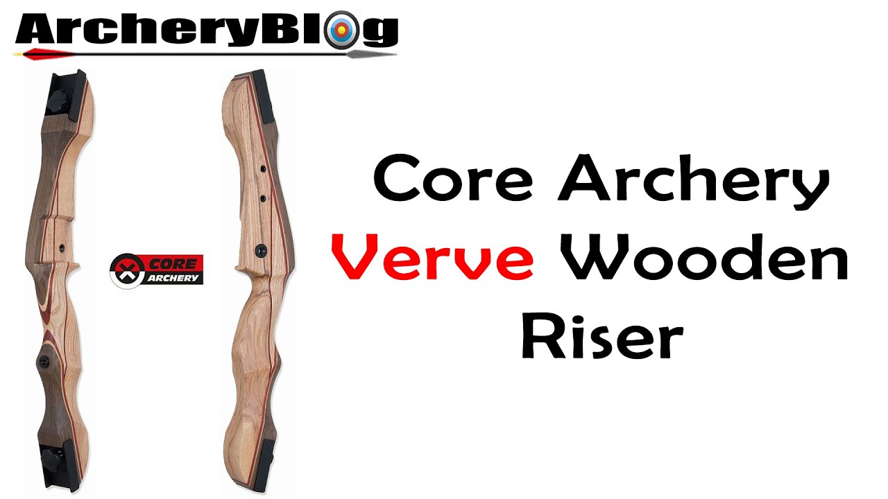 Core Archery Verve Wooden Riser Handle Review