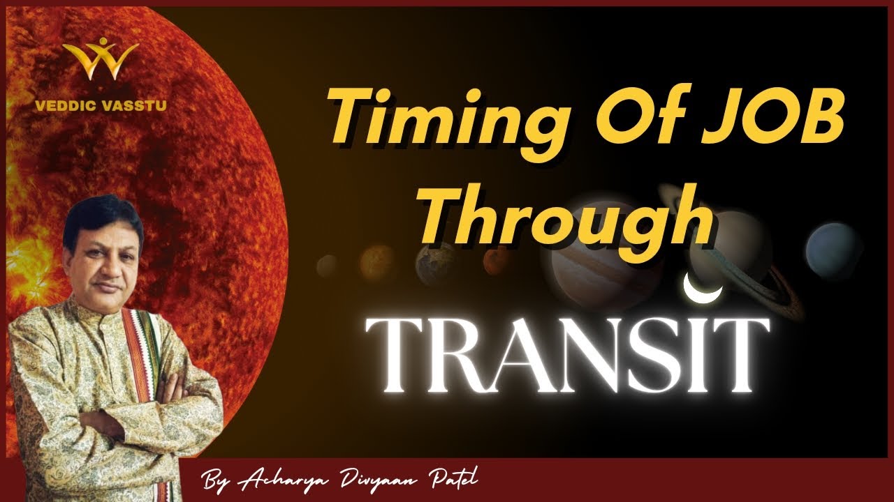 Timing Of Job Through Transit (गोचर) | By Acharya Divyaan Patel | #acharyadivyaanpatel
