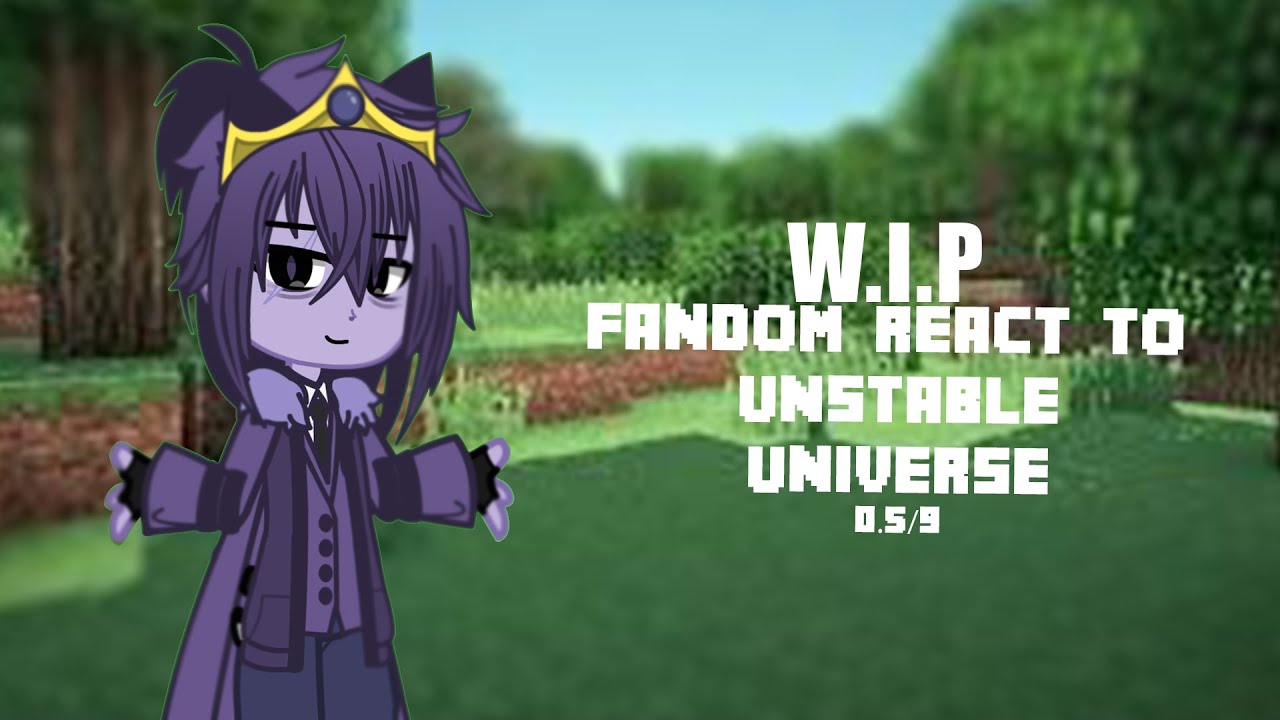 Fandom React Wemmbu | WIP | [0.5/9] | x1.75-x2 | Unstable Universe | Emerald