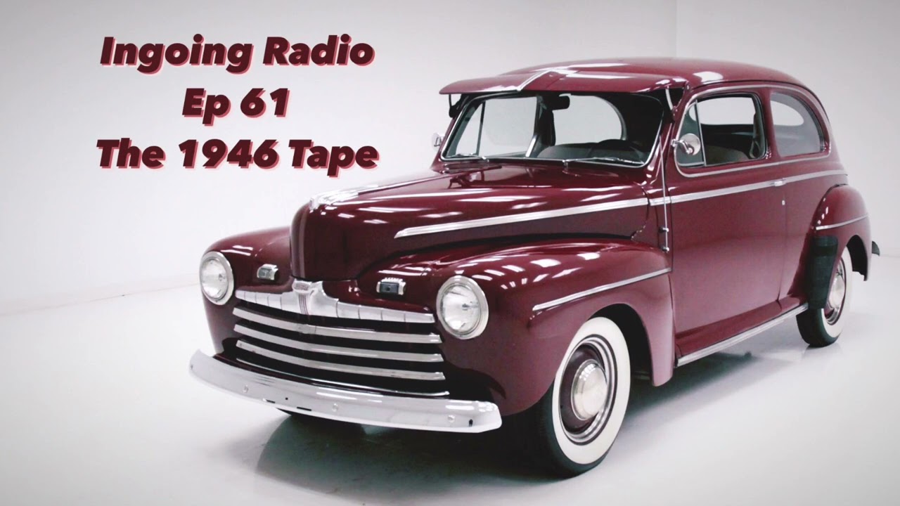 The 1946 Tape : Ingoing Radio : episode 61