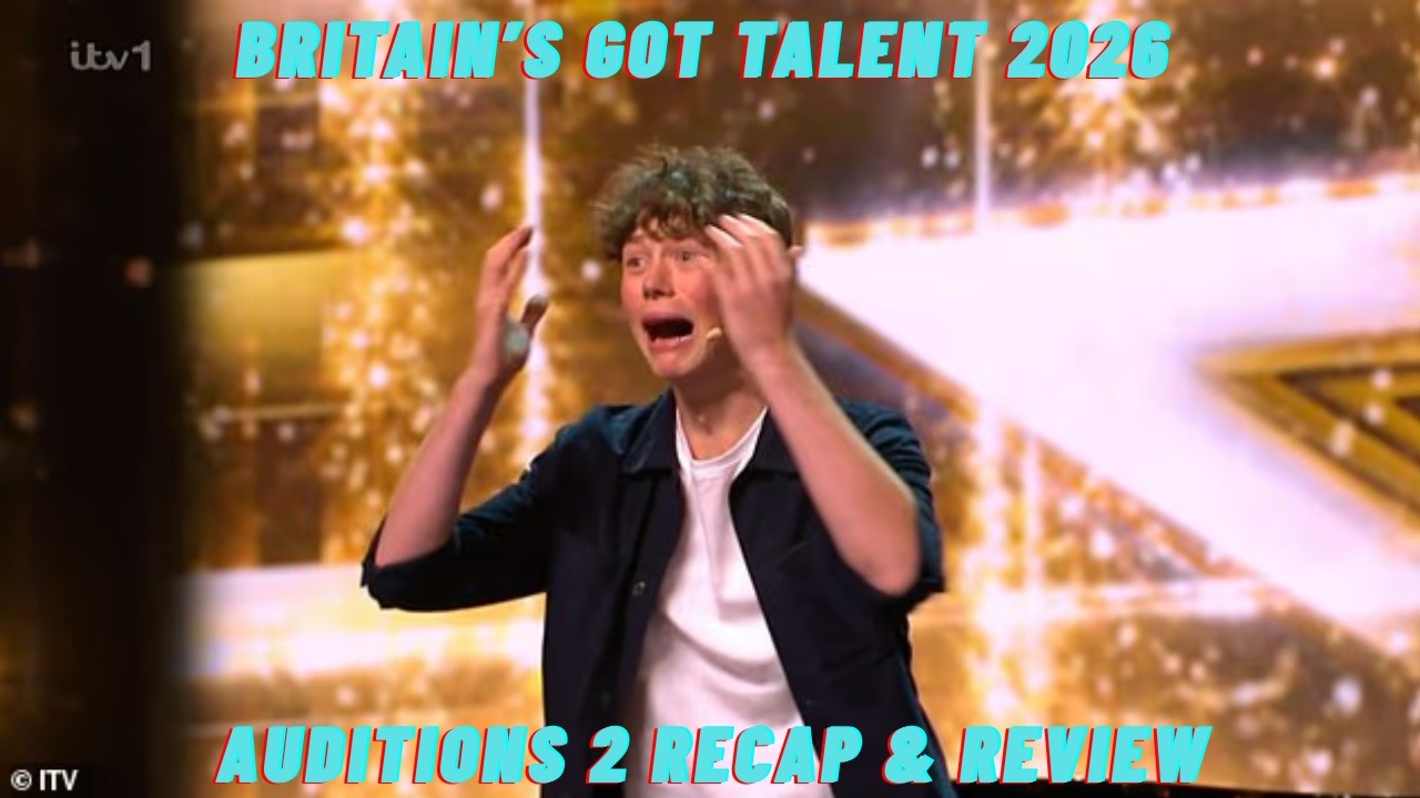 Britain's Got Talent 2026 Auditions 2 Recap & Review