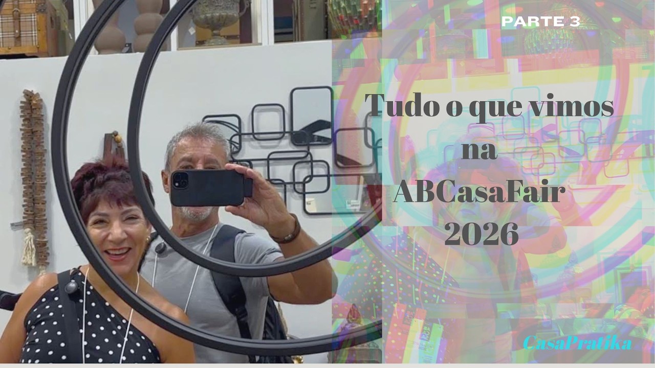 Tudo o Que Vimos na ABCasaFair 2026. (Parte 3)