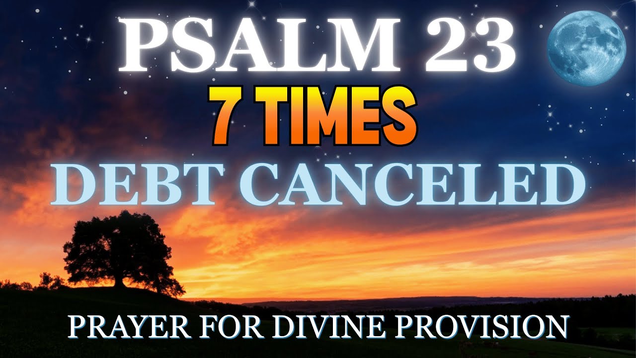 Psalm 23 God's Financial Provision While You Sleep | 7 Times  for Debt Relief