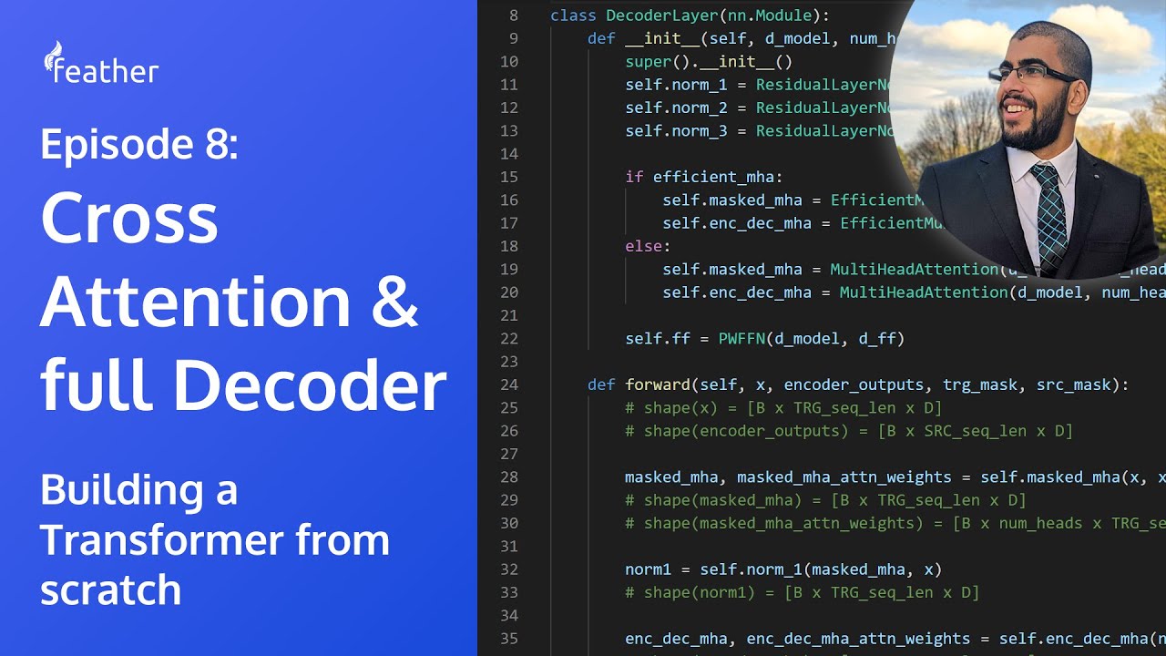 Attention is all you need. A Transformer Tutorial: 8. Encoder/Decoder Attention and the full Decoder