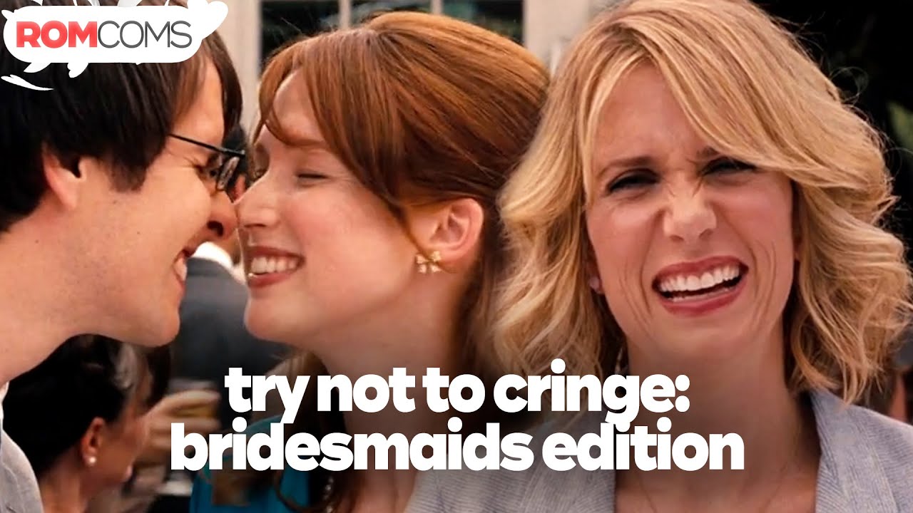 Try Not to Cringe: Bridesmaids Edition | RomComs