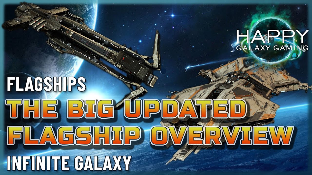 Infinite Galaxy - Flagship Overview - All Flagships Reviewed