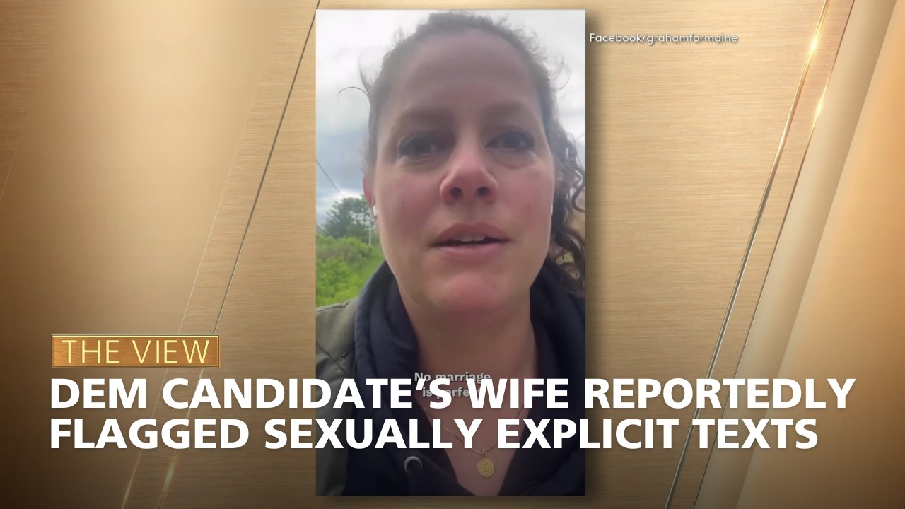 Dem Candidate&rsquo;s Wife Reportedly Flagged Sexually Explicit Texts | The View
