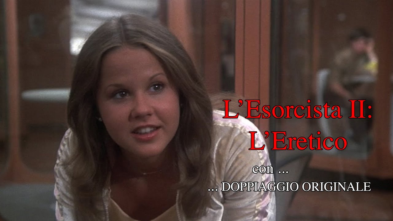 L'Esorcista 2 - L'Eretico - Film con Doppiaggio Originale del 1977