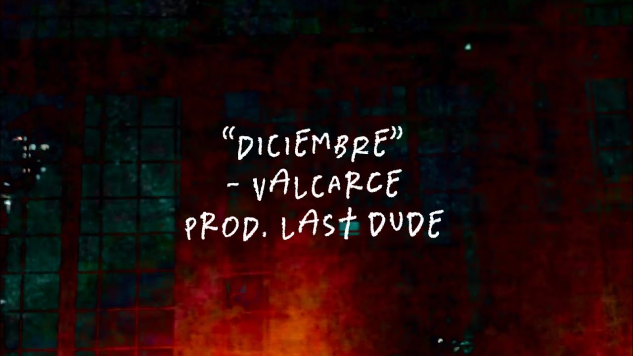 Diciembre | Valcarce (prod. @LastDude)