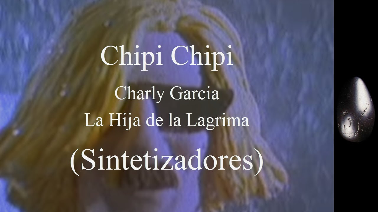 Charly Garcia - Chipi Chipi (Sintetizadores)