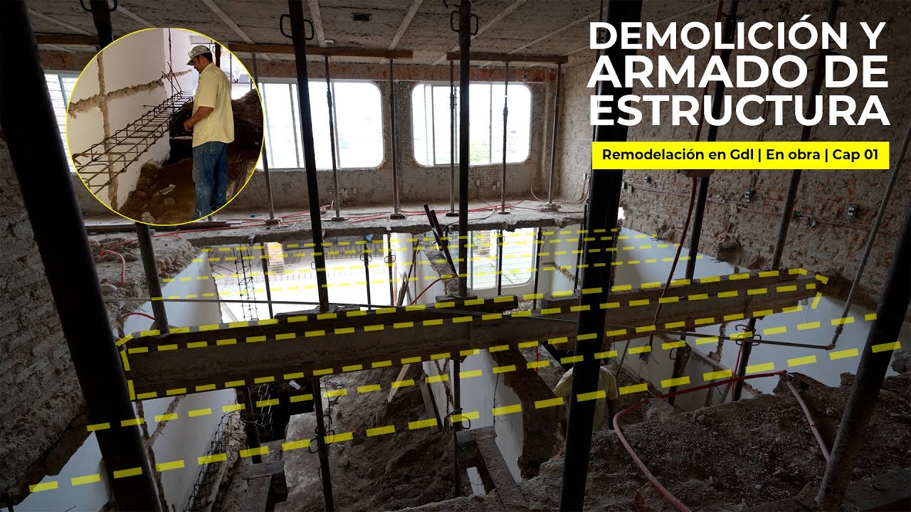 DEMOLICIÓN y ARMADO de ESTRUCTURA | En obra | Remodelación de Gdl | Capítulo 1