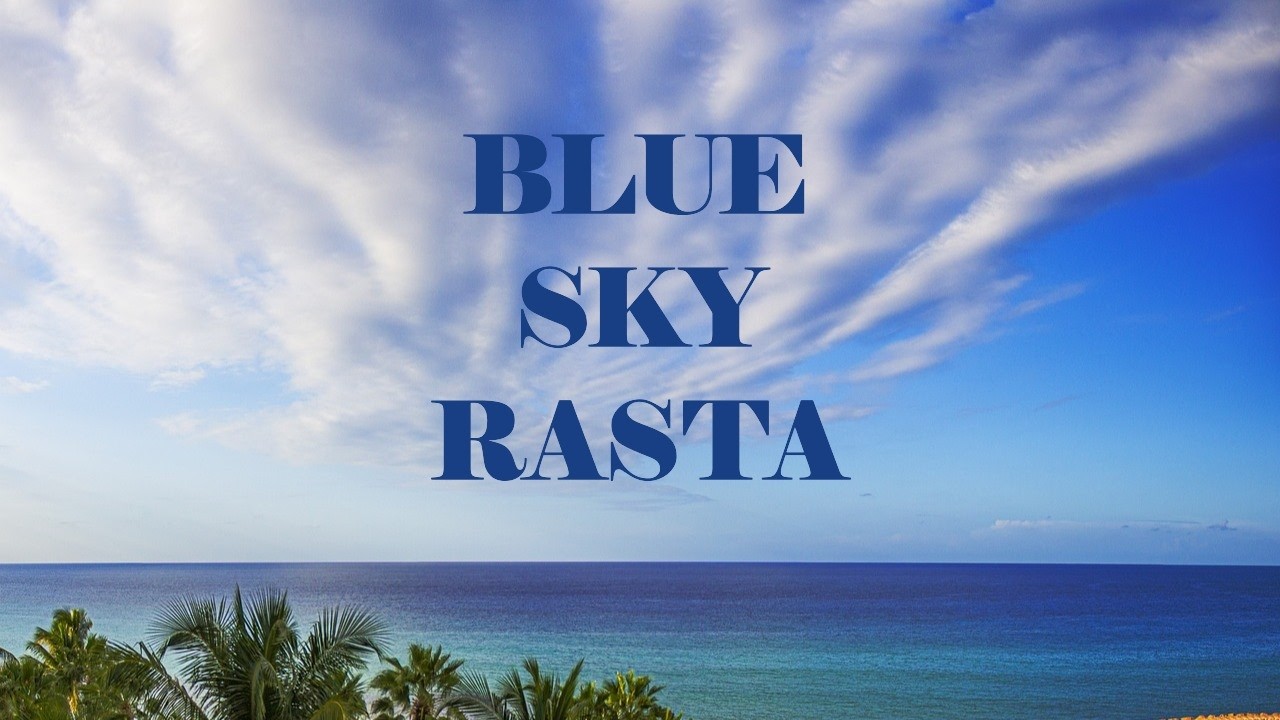 BLUE SKY RASTA MAN