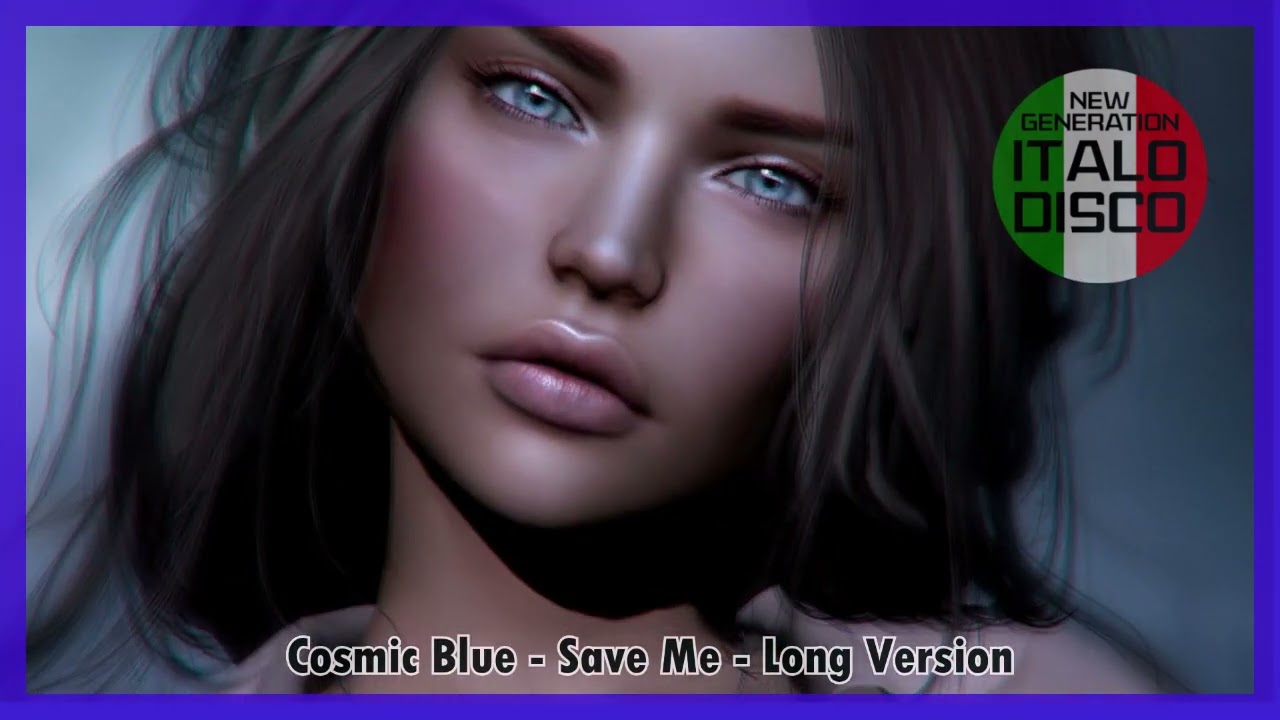 NEW ITALO ROMANTIC / COSMIC BLUE - SAVE ME / LONG VERSION
