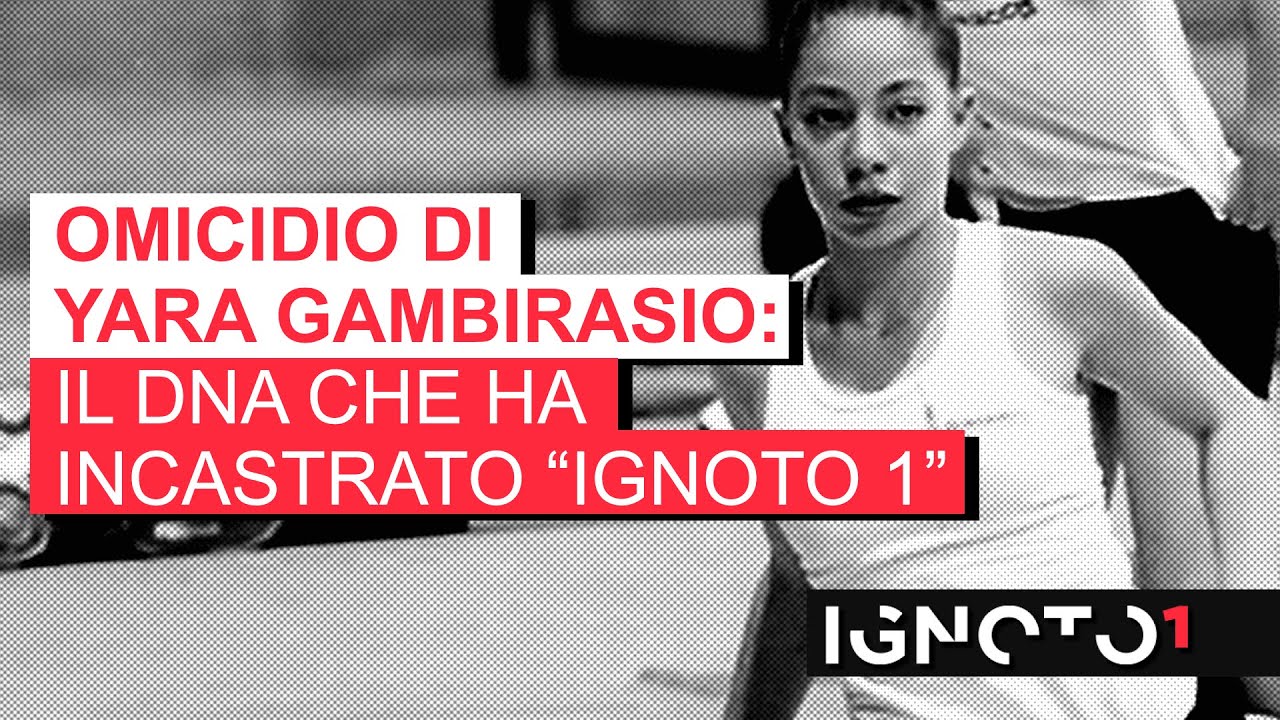 Omicidio di Yara Gambirasio: il DNA che ha incastrato &ldquo;Ignoto 1&rdquo;