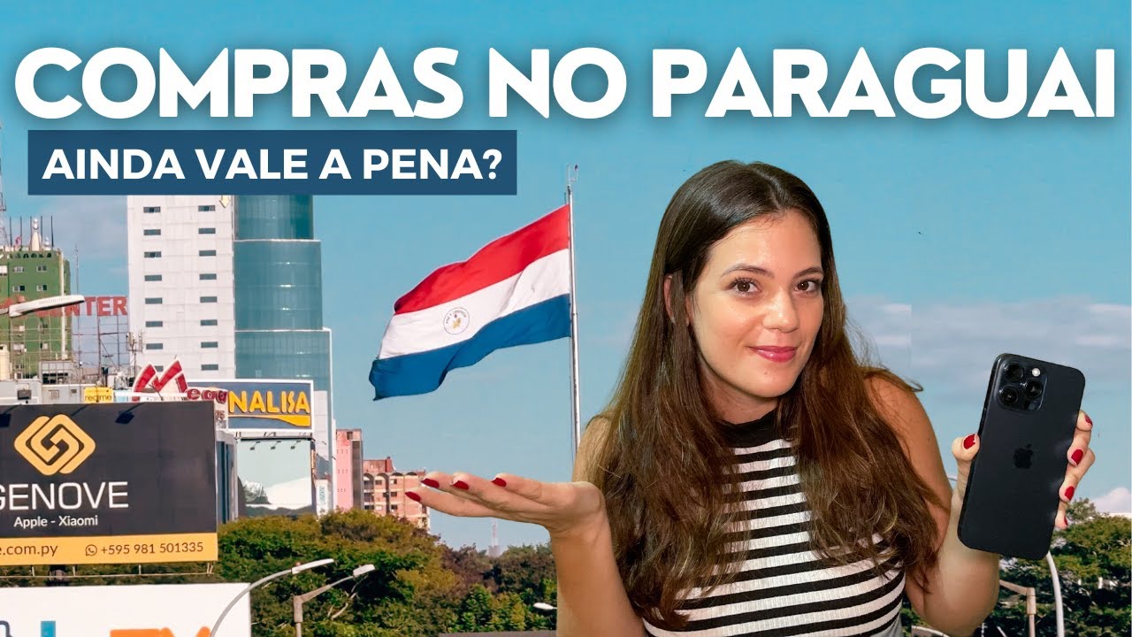 COMPRAS NO PARAGUAI | Vale a pena comprar em Ciudad del Este?