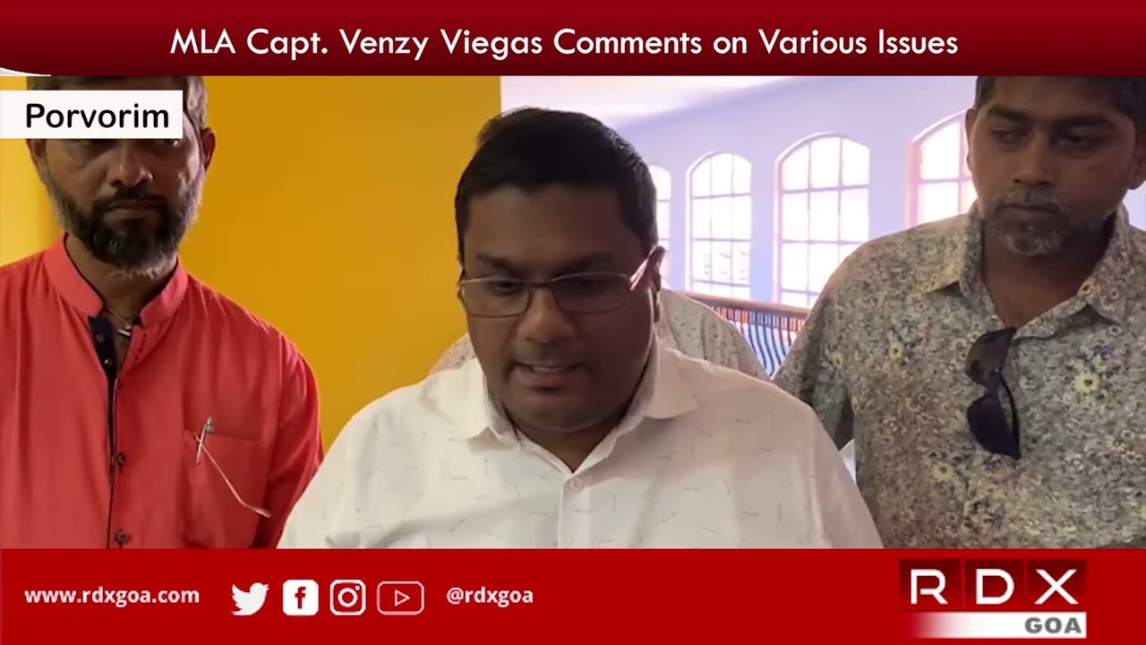 MLA Capt. Venzy Viegas Comments on Various Issues
