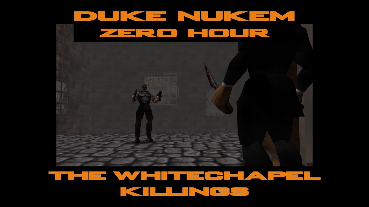 Duke Nukem: Zero Hour - The Whitechapel Killings