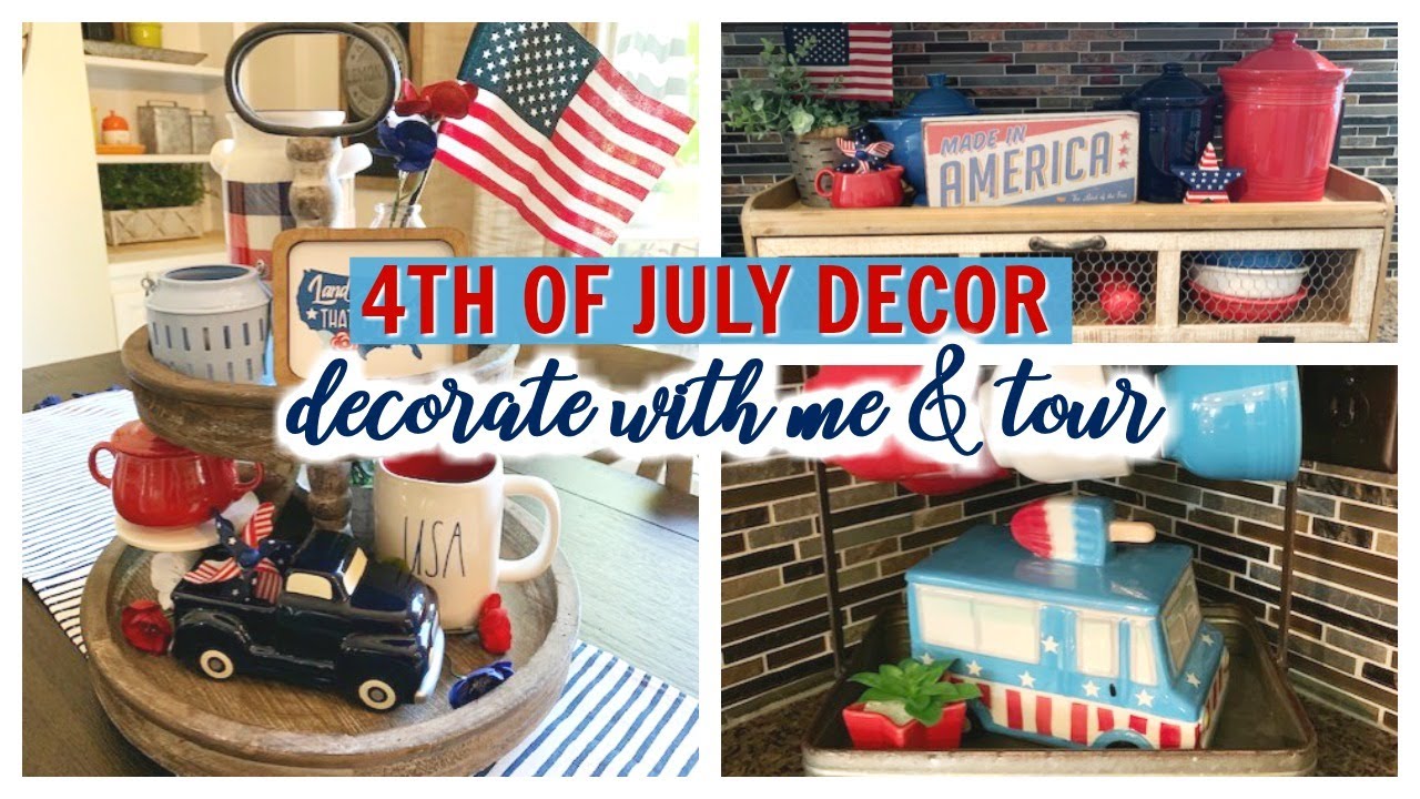 DECORATE WITH ME | 4TH OF JULY PATRIOTIC HOME DECOR TOUR 2019