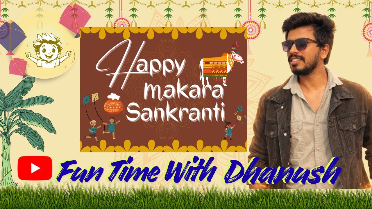 SANKRANTHI FUNNY VLOG 🪁 🤣🤣 | Fun Time With Dhanush | Long Video 😇 | #festival #sankranthi #funny 