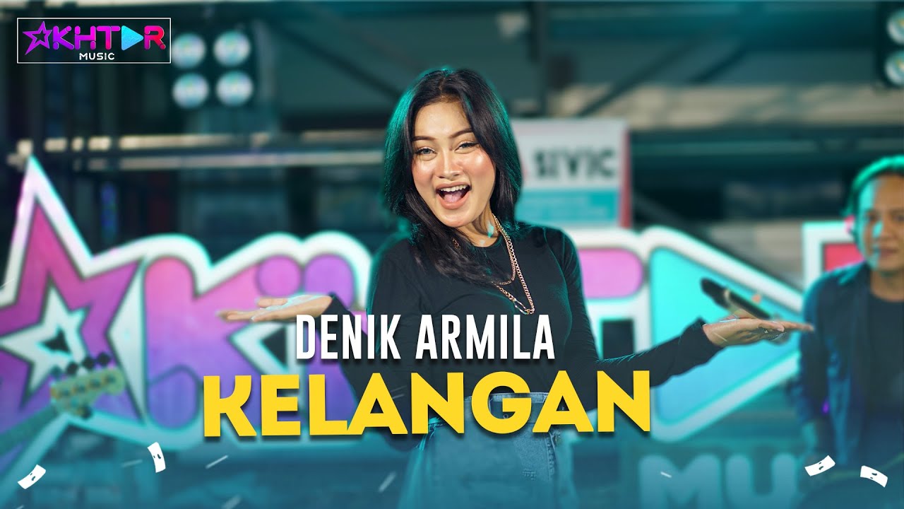 KELANGAN - Denik Armila || Official Video